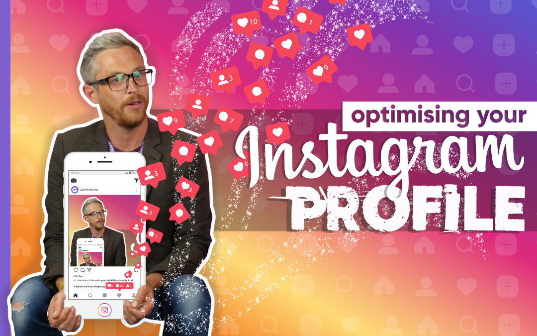 How To Optimise Your Instagram Profile & Posts