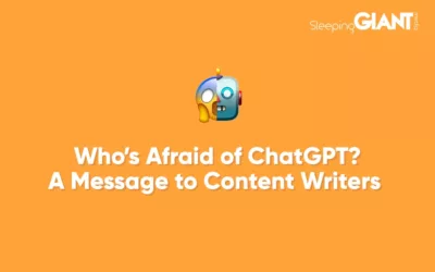 Who’s Afraid of ChatGPT? A Message to Content Writers