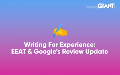 Writing For Experience: E-E-A-T & Google’s Review Update