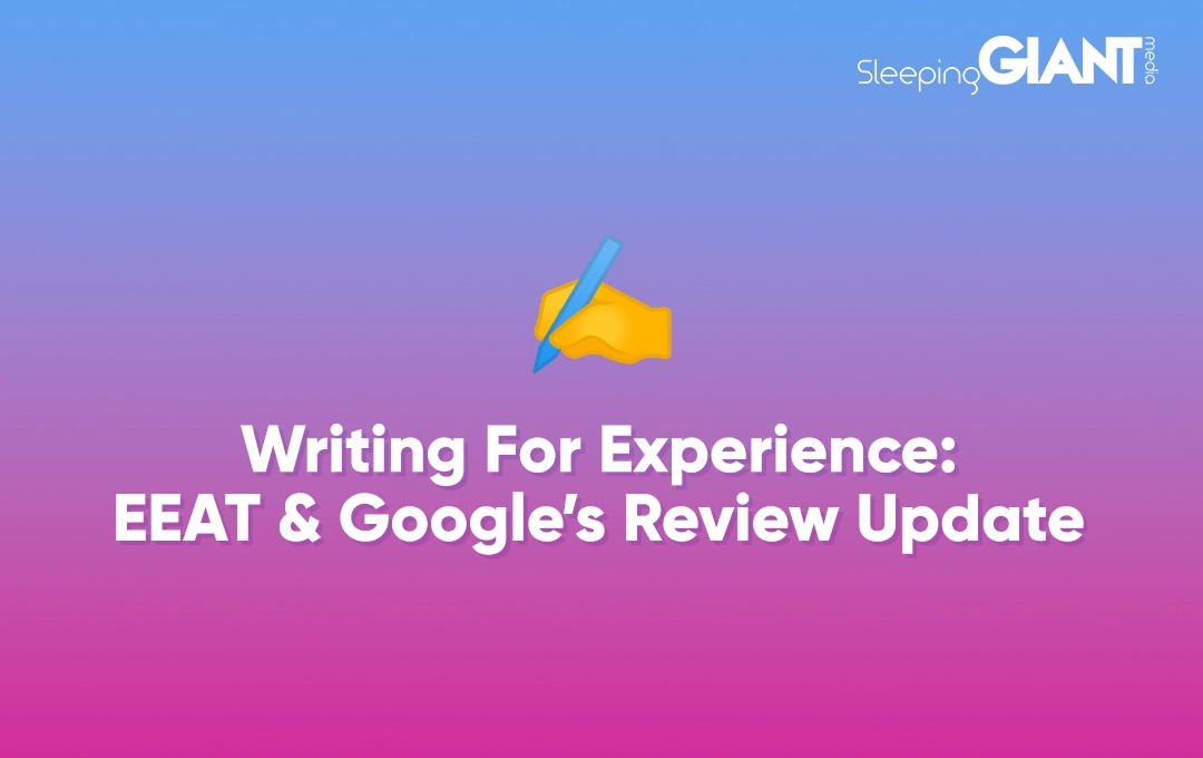 writing for experience eeat and googles review update