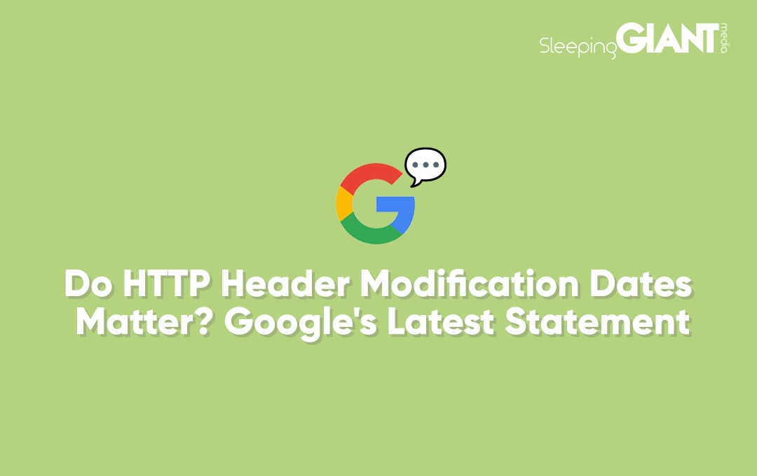 HTTP header modification dates matter googles latest statement blog header