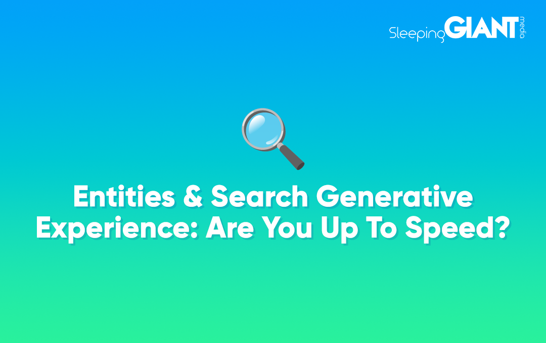 entities and search generative experience are you up to speed?
