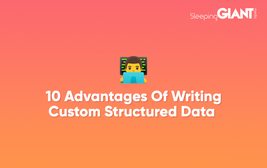 10 advantages of writing custom structured data
