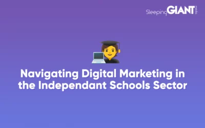 Navigating Digital Marketing in the Independent Schools Sector