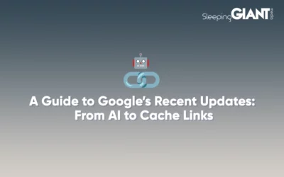 A Guide to Google’s Recent Updates: From AI to Cache Links
