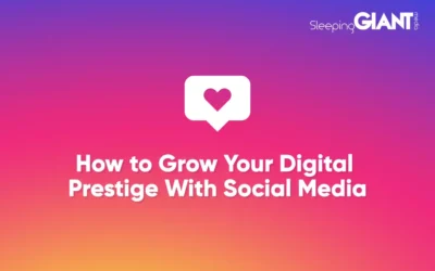 How to Grow Your Digital Prestige With Social Media
